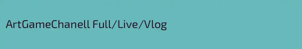 ArtGameChanell Full\Live\Vlog